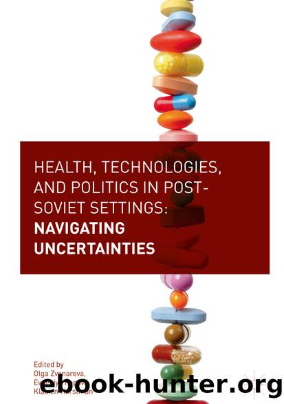 Health, Technologies, and Politics in Post-Soviet Settings by Olga Zvonareva Evgeniya Popova & Klasien Horstman