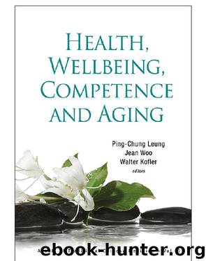 Health, Wellbeing, Competence and Aging by Ping-Chung Leung Jean Woo & Walter Kofler