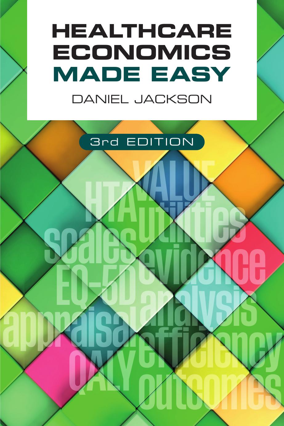 Healthcare Economics Made Easy, by Daniel Jackson