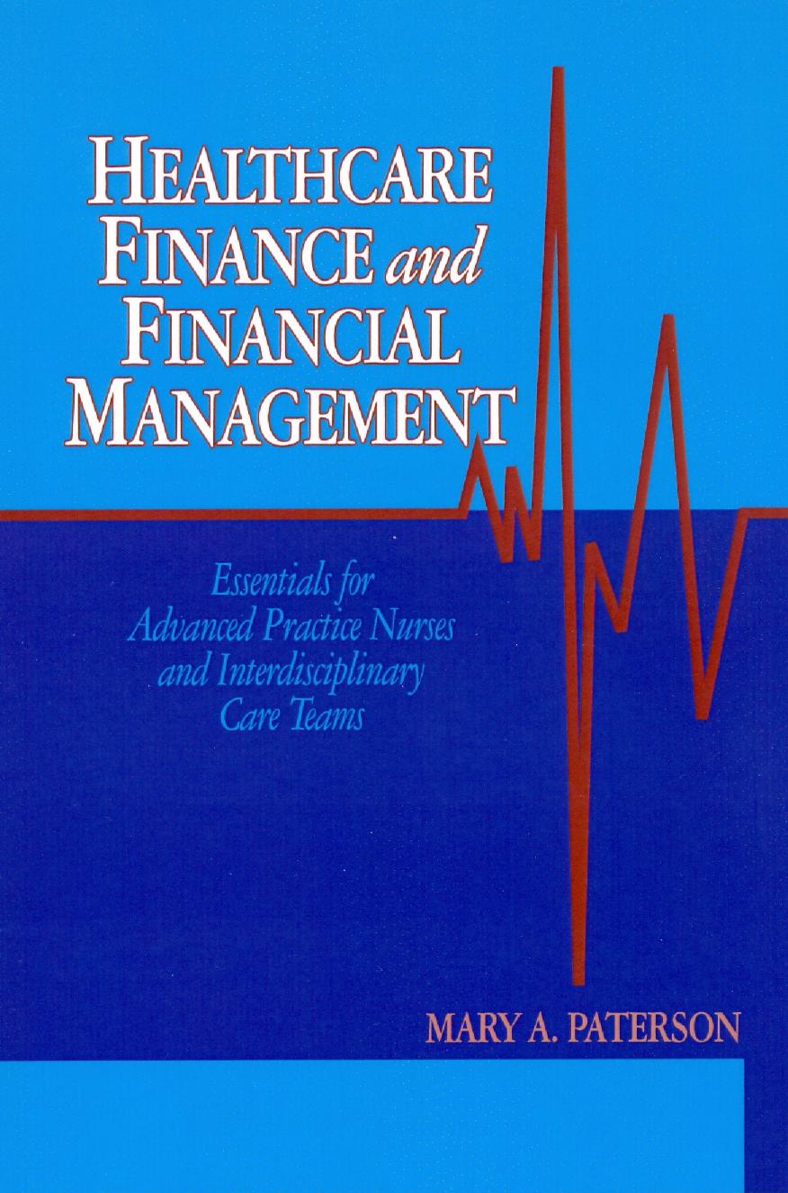 Healthcare Finance and Financial Management: Essentials for Advanced Practice Nurses and Interdisciplinary Care Teams (repost) by Mary Paterson