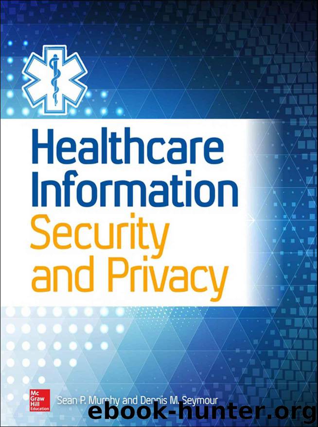 Healthcare Information Security and Privacy (All-In-One) by Sean Murphy