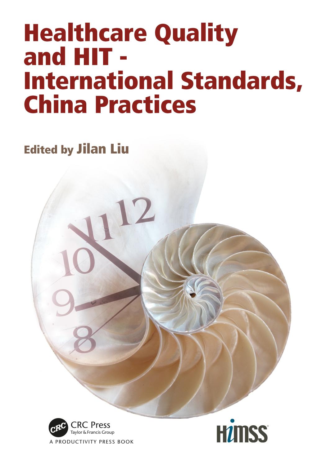 Healthcare Quality and HIT - International Standards, China Practices by Jilan Liu