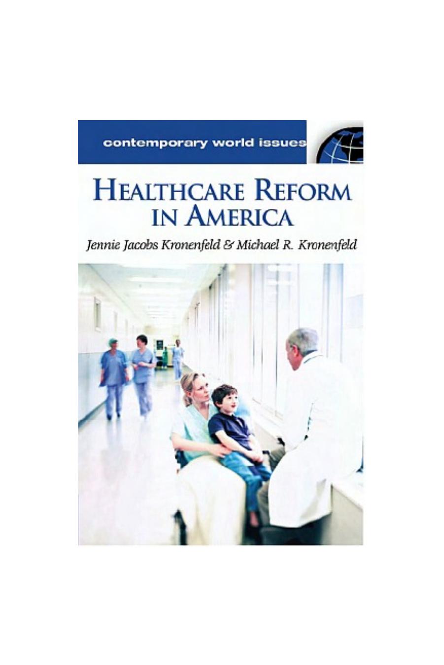 Healthcare Reform in America: A Reference Handbook (Contemporary World Issues) by Michael Kronenfeld Jeannie Kronenfeld