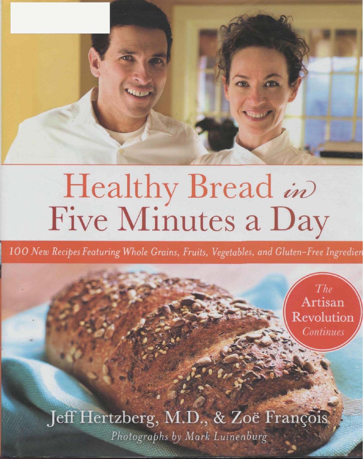 Healthy Bread in Five Minutes a Day (2009) by J. Hertzberg & Z. François