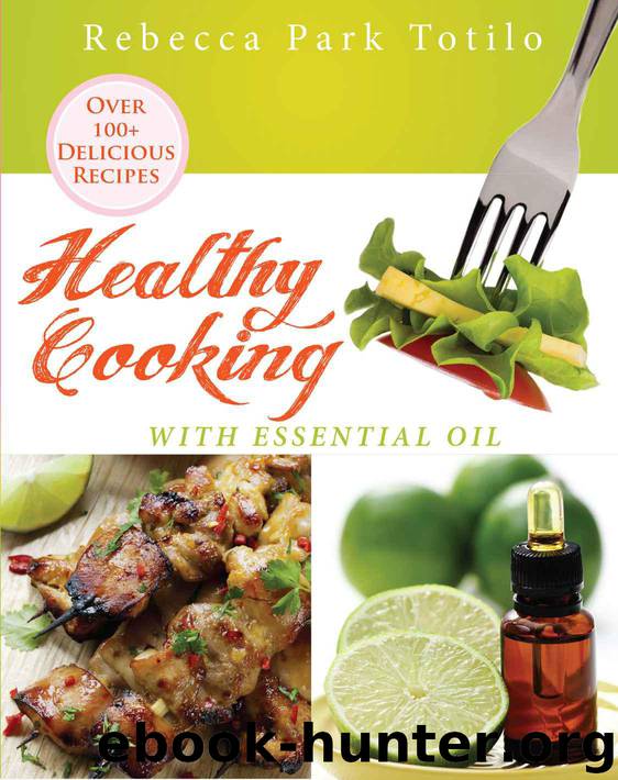 Healthy Cooking With Essential Oil by Totilo Rebecca Park