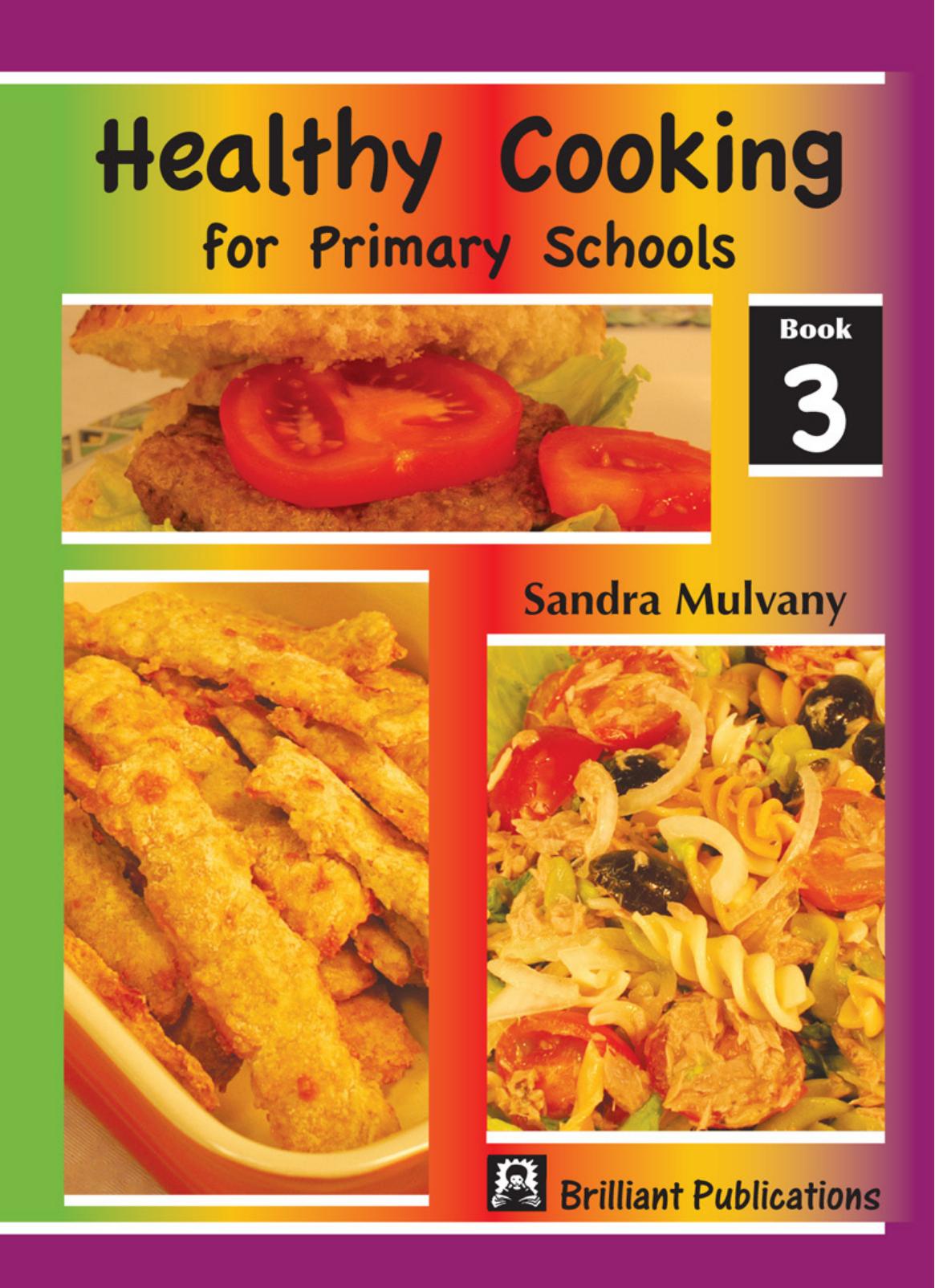 Healthy Cooking for Primary Schools: Book 3 : Book 3 by Sandra Mulvany