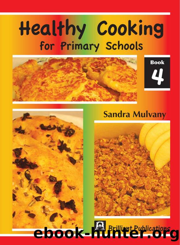 Healthy Cooking for Primary Schools: Book 4 : Book 4 by Sandra Mulvany
