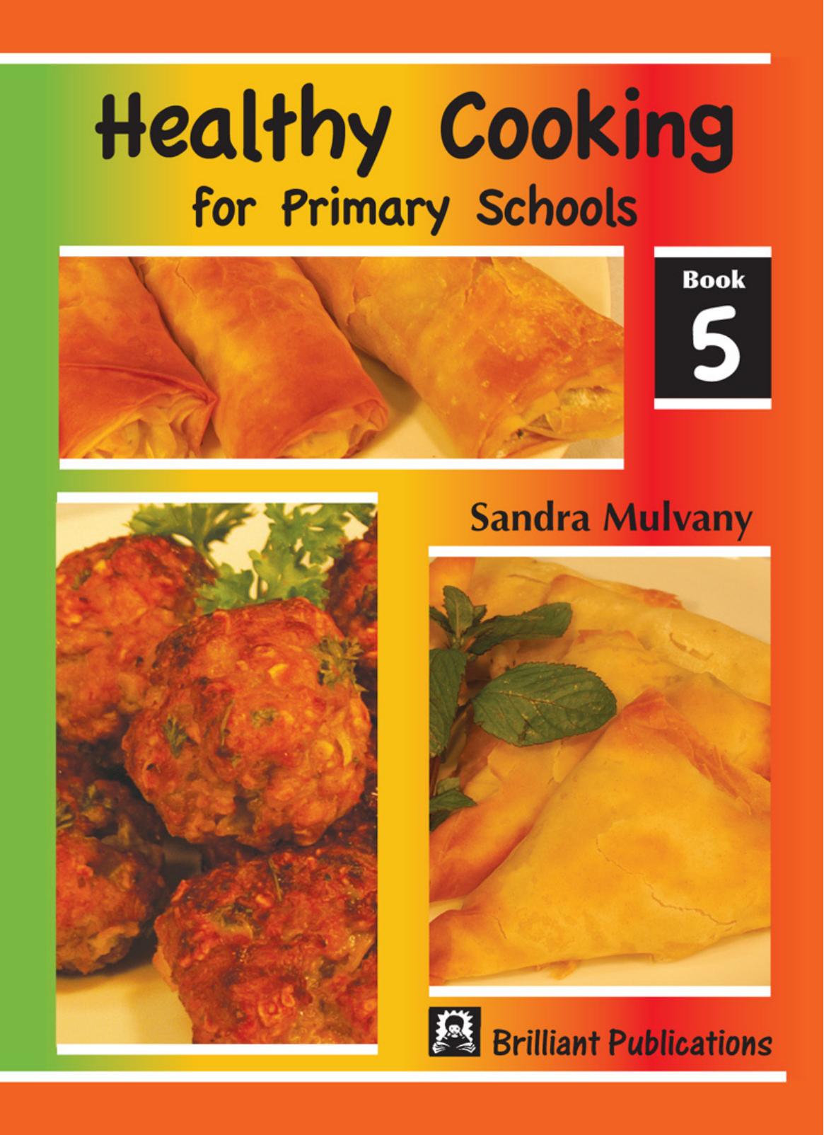 Healthy Cooking for Primary Schools: Book 5 : Book 5 by Sandra Mulvany