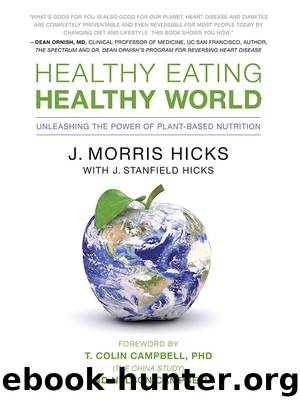 Healthy Eating, Healthy World by J. Morris Hicks & J. Stanfield Hicks