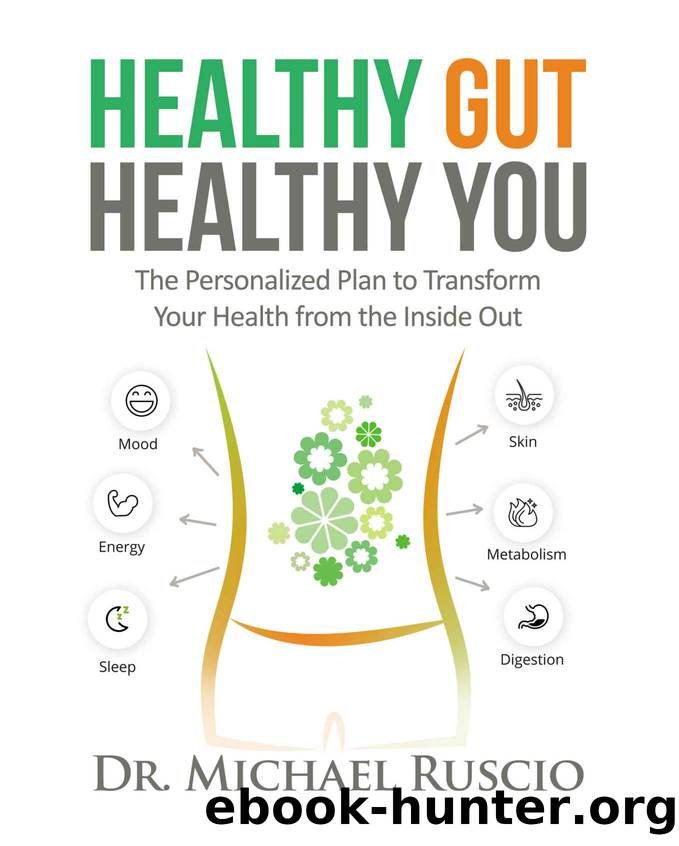 Healthy Gut, Healthy You: The Personalized Plan to Transform Your Health from the Inside Out by Dr. Michael Ruscio