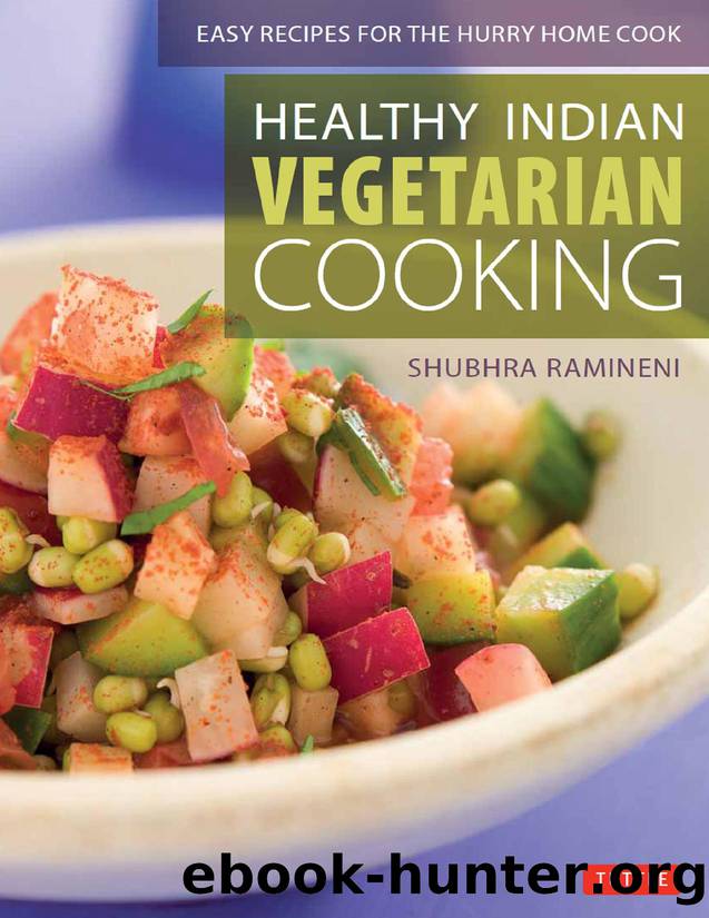 Healthy Indian Vegetarian Cooking: Easy Recipes for the Hurry Home Cook - PDFDrive.com by Shubhra Ramineni