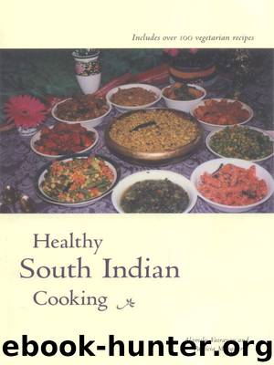Healthy South Indian Cooking by Alamelu Vairavan;Patricia Marquardt