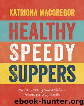 Healthy Speedy Suppers by Katriona MacGregor