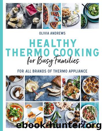 Healthy Thermo Cooking for Busy Families by Olivia Andrews