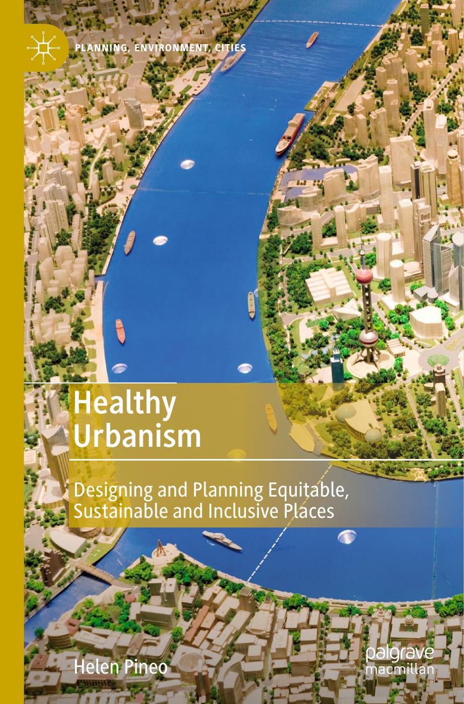 Healthy Urbanism: Designing and Planning Equitable, Sustainable and Inclusive Places by Helen Pineo