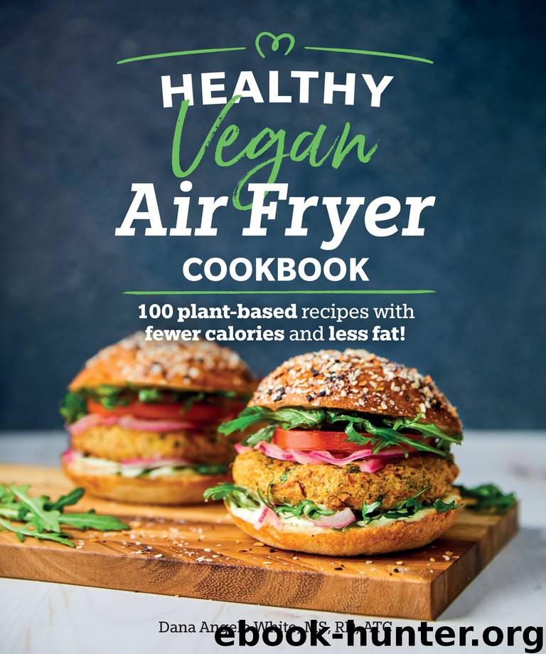 Healthy Vegan Air Fryer Cookbook by Dana Angelo White