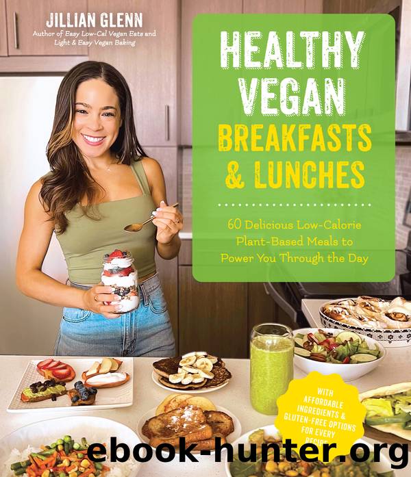 Healthy Vegan Breakfasts & Lunches by Jillian Glenn