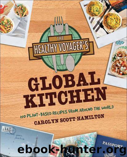 Healthy Voyager’s Global Kitchen by Scott-Hamilton Carolyn