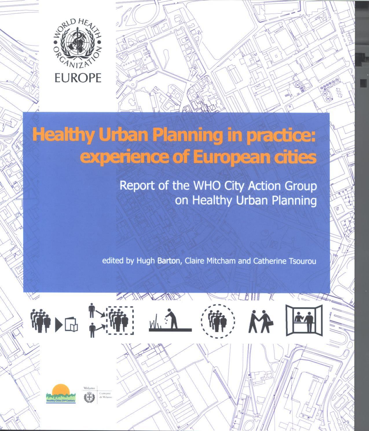Healthy urban planning in practice: experience of European cities by Hugh Barton Claire Mitcham and Catherine Tsourou