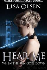 Hear Me When the Sun Goes Down by Lisa Olsen