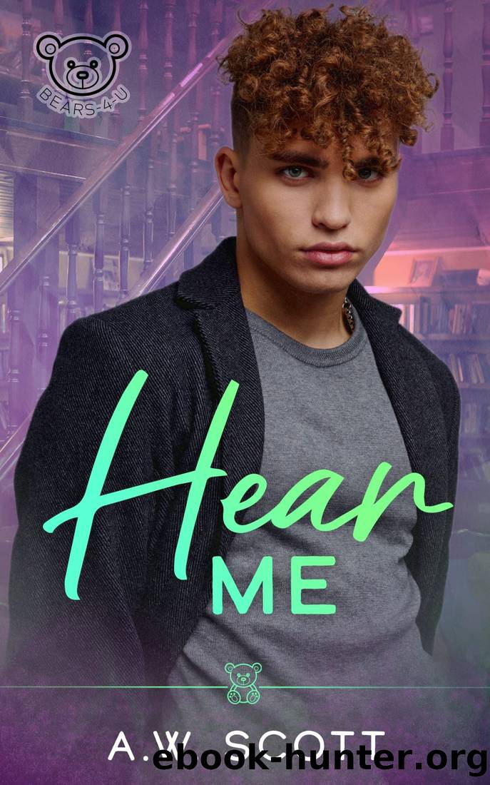 Hear Me: An MM Daddy Romance by A.W. Scott