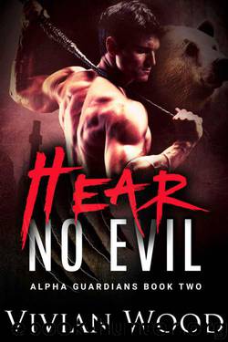 Hear No Evil (Alpha Guardians Book 2) by Vivian Wood