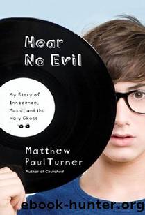 Hear No Evil: My Story of Innocence, Music, and the Holy Ghost by Matthew Paul Turner