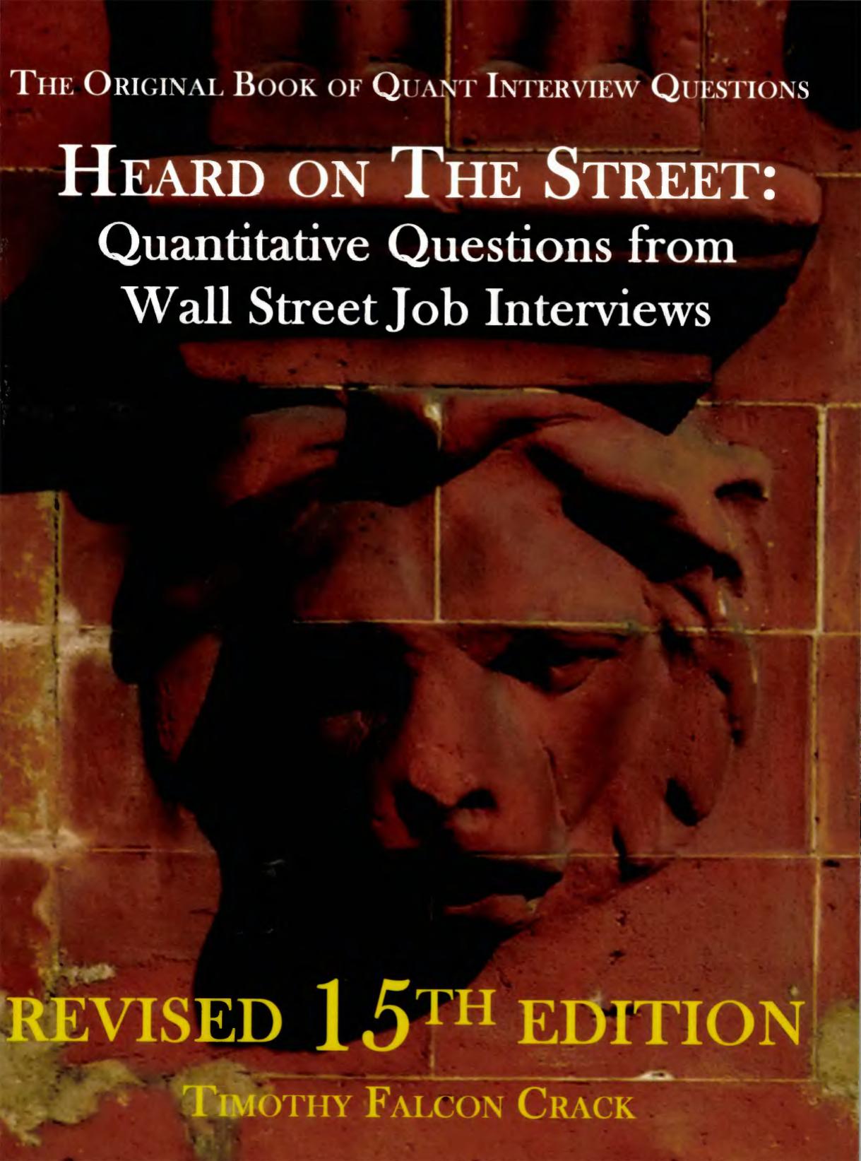 Heard on the Street, Quantitative Questions from Wall Street Job Interviews by Timothy Falcon Crack