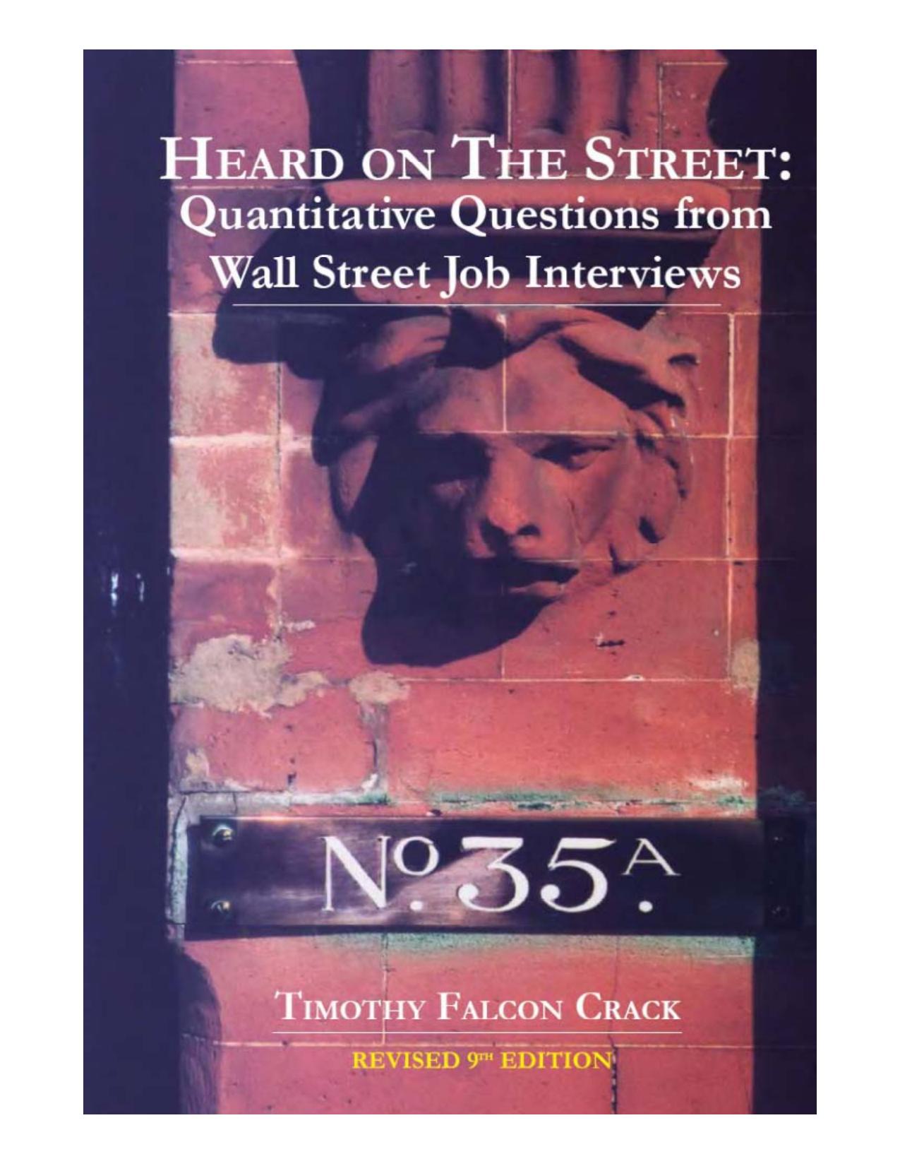 Heard on the Street: Quantitative Questions from Wall Street Job Interviews by Timothy Falcon Crack