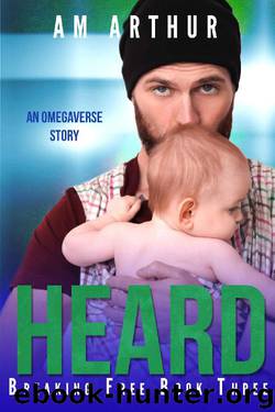 Heard: An Omegaverse Story (Breaking Free Book 3) by A.M. Arthur