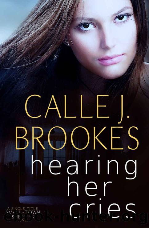 Hearing her Cries (Small-Town Sheriffs Book 2) by Calle J. Brookes