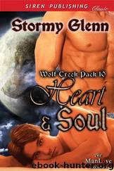 Heart & Soul [Wolf Creek Pack 10] (Siren Publishing Classic ManLove) by Stormy Glenn