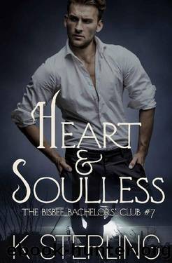 Heart & Soulless (The Bisbee Bachelorsâ Club Book 7) by K. Sterling