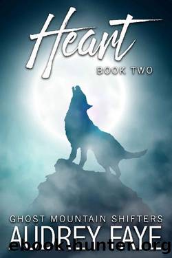 Heart (Ghost Mountain Wolf Shifters Book 2) by Audrey Faye