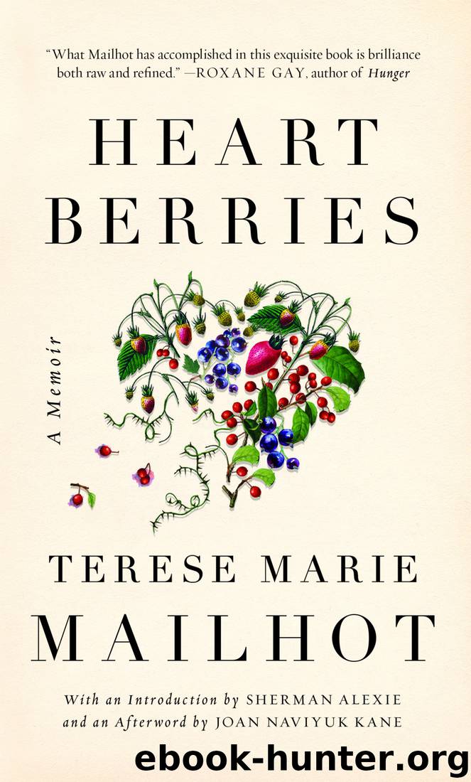 Heart Berries by Terese Marie Mailhot