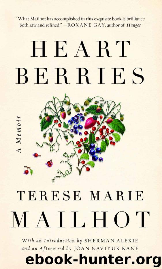Heart Berries: A Memoir by Terese Marie Mailhot