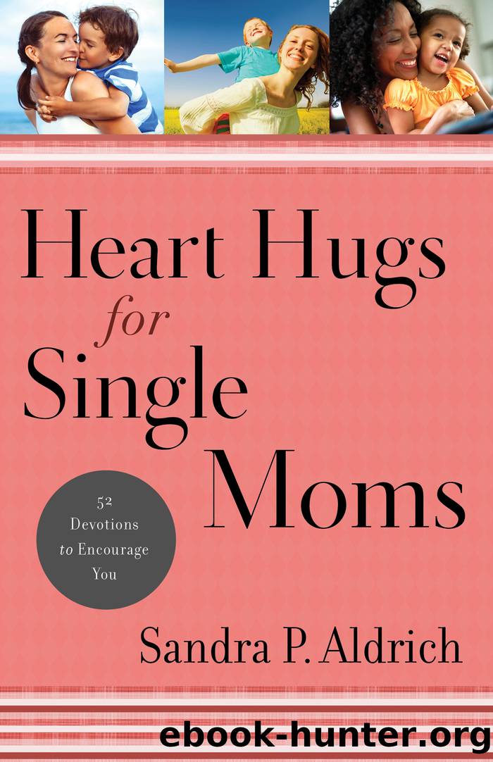 Heart Hugs for Single Moms by Sandra P. Aldrich