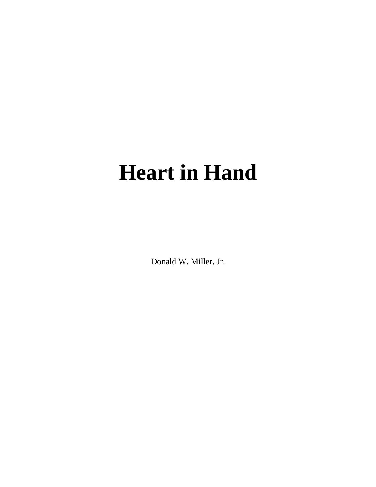 Heart In Hand by Donald W. Miller Jr.