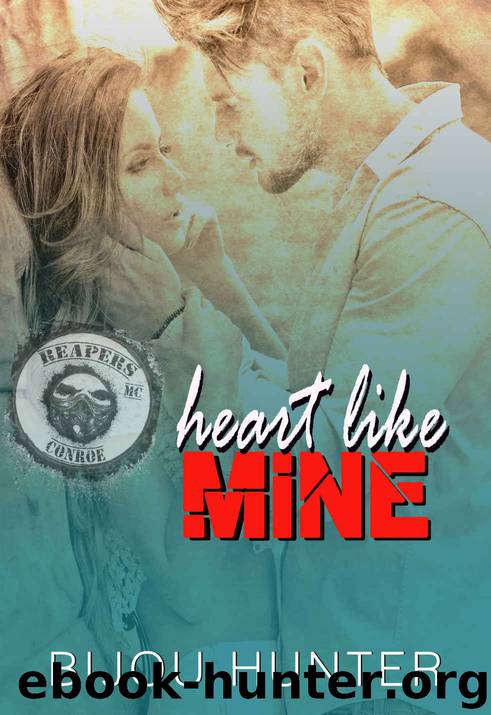 Heart Like Mine (Reapers MC: Conroe Chapter, #3) by Hunter Bijou