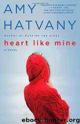 Heart Like Mine by Amy Hatvany