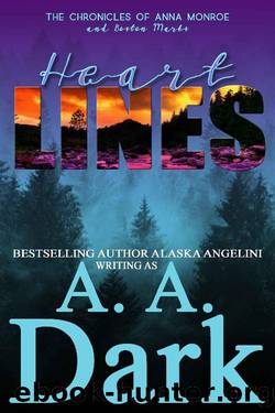Heart Lines (The Chronicles of Anna Monroe and Boston Marks) by A. A. Dark & Alaska Angelini