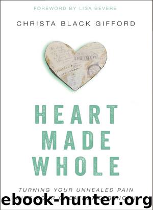Heart Made Whole by Christa Black Gifford