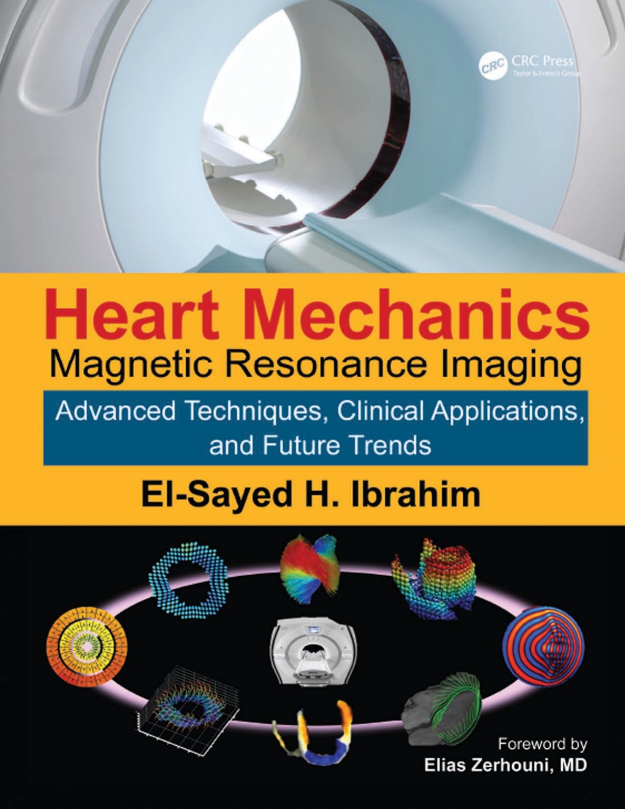 Heart Mechanics: Magnetic Resonance Imaging - Advanced Techniques, Clinical Applications, and Future Trends by Unknow