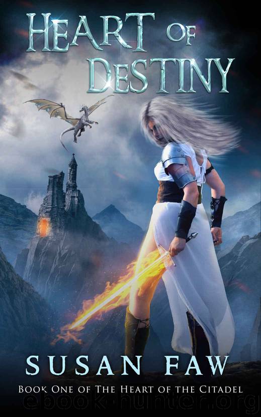 Heart Of Destiny: Book One Of The Heart Of The Citadel by Susan Faw
