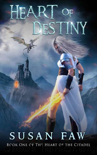Heart Of Destiny_Book One Of The Heart Of The Citadel by Susan Faw