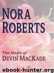 Heart Of Devin MacKade by Nora Roberts
