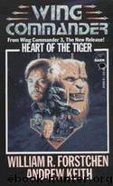 Heart Of The Tiger (wc-4) by William R. Forstchen & Andrew Keith