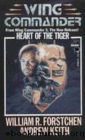 Heart Of The Tiger by William R. Forstchen & Andrew Keith