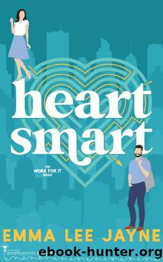 Heart Smart (Work For It Book 2) by Emma Lee Jayne