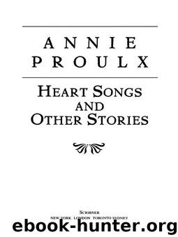 Heart Songs and Other Stories by Annie Proulx